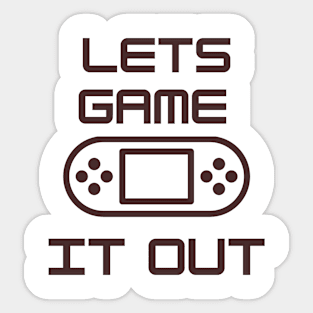 Lets Game It Out Sticker